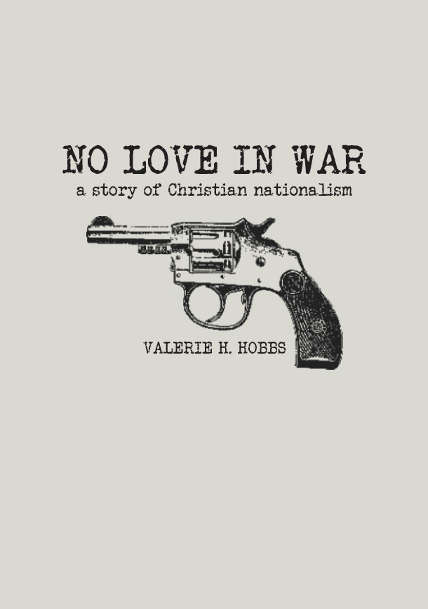 No Love in War: A Story of Christian Nationalism